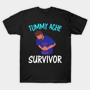 Tummy Ache Survivor T-Shirt